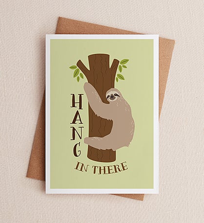 Hang In There Sloth Just Because Greeting Card