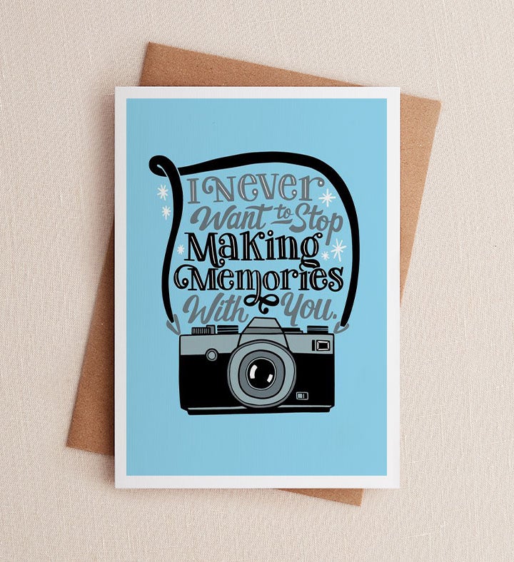 Never Want To Stop Making Memories Anniversary Greeting Card