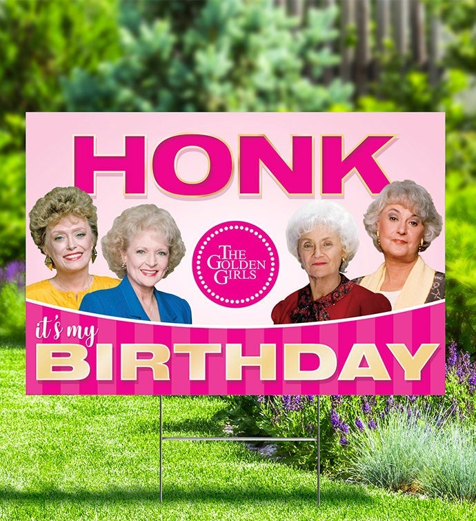 Golden Girls, Honk It's My Birthday, Yard Sign