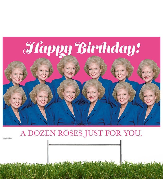 Golden Girls, Yard Sign– Happy Birthday  A Dozen Roses Just For You