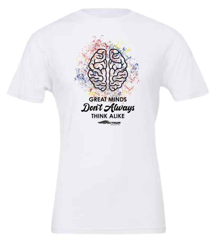 Spectrum Designs' "Great Minds Don’t Always Think Alike" T shirt